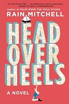 Head Over Heels: A Novel by Rain Mitchell