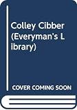 Cibber, Colley: Apology for the Life of Colley Cibber Cibber, Colley: Apology for the Life of Colley Cibber