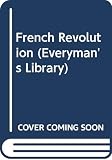 Carlyle: The French Revolution Carlyle: The French Revolution