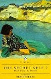 Lee, Hermoine: The Secret Self: Short Stories by Women