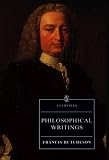 Hutcheson, Francis: Philosophical Writings Hutcheson, Francis: Philosophical Writings
