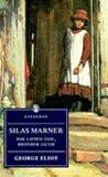 Eliot, George: Silas Marner, the Lifted Veil, Brother Jacob Eliot, George: Silas Marner, the Lifted Veil, Brother Jacob