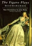Leigh, John: Beaumarchais: The Figaro Plays Leigh, John: Beaumarchais: The Figaro Plays