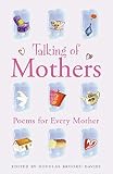 Talking of Mothers: Poems for Every Mother (0460882236) by Stevenson, Robert Louis Stevenson, Robert Louis: Talking of Mothers: Poems for Every Mother