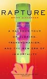 Alexander, Brian: Rapture: How Biotech Became the New Religion Alexander, Brian: Rapture: How Biotech Became the New Religion
