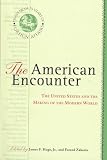 Zakaria, Fareed: The American Encounter: The United States and the Making of the Modern World  Essays from 75 Years of Foreign Affairs