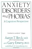 Beck, Aaron T.: Anxiety Disorders and Phobias: A Cognitive Perspective Beck, Aaron T.: Anxiety Disorders and Phobias: A Cognitive Perspective