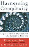 Cohen, Michael D.: Harnessing Complexity: Organizational Implications of a Scientific Frontier