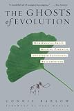 Barlow, Connie: The Ghosts of Evolution: Nonsensical Fruit, Missing Partners, and Other Ecological Anachronisms Barlow, Connie: The Ghosts of Evolution: Nonsensical Fruit, Missing Partners, and Other Ecological Anachronisms