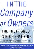 Blasi, Joseph: In the Company of Owners: The Truth About Stock Options (And Why Every Employee Should Have Them) Blasi, Joseph: In the Company of Owners: The Truth About Stock Options (And Why Every Employee Should Have Them)