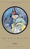 Cashdan, Sheldon: The Witch Must Die: The Hidden Meaning of Fairy Tales Cashdan, Sheldon: The Witch Must Die: The Hidden Meaning of Fairy Tales