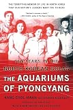 Chol-Hwan, Kang: The Aquariums of Pyongyang: Ten Years in the North Korean Gulag