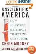 Unscientific America: How Scientific Illiteracy Threatens our Future