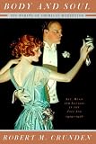 Crunden, Robert M.: Body and Soul: The Making of American Modernism Crunden, Robert M.: Body and Soul: The Making of American Modernism