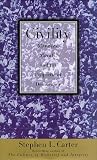 Carter, Stephen L.: Civility: Manners, Morals, and the Etiquette of Democracy Carter, Stephen L.: Civility: Manners, Morals, and the Etiquette of Democracy