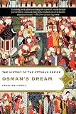 Finkel, Caroline: Osman's Dream the History of the Ottoman Empire: The History of the Ottoman Empire Finkel, Caroline: Osman's Dream the History of the Ottoman Empire: The History of the Ottoman Empire