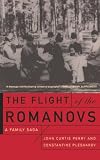 Pleshakov, Constantine V.: The Flight of the Romanovs: A Family Saga Pleshakov, Constantine V.: The Flight of the Romanovs: A Family Saga