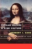 Gans, Herbert J.: Popular Culture and High Culture: An Analysis and Evaluation of Taste Gans, Herbert J.: Popular Culture and High Culture: An Analysis and Evaluation of Taste