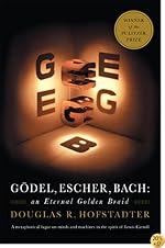Godel, Escher, Bach: An Eternal Golden Braid by Douglas Hofstadter