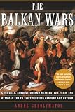 Gerolymatos, Andre: The Balkan Wars: Conquest, Revolution, and Retribution from the Ottoman Era to the Twentieth Century and Beyond
