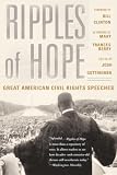 Gottheimer, Joshua: Ripples of Hope: Great American Civil Rights Speeches
