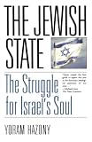 Hazony, Yoram: The Jewish State: The Struggle for Israel's Soul Hazony, Yoram: The Jewish State: The Struggle for Israel's Soul