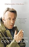 Hitchens, Christopher: Letters to a Young Contrarian Hitchens, Christopher: Letters to a Young Contrarian