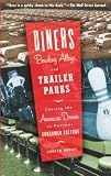 Hurley, Andrew: Diners, Bowling Alleys and Trailer Parks: Chasing the American Dream in the Postwar Consumer Culture Hurley, Andrew: Diners, Bowling Alleys and Trailer Parks: Chasing the American Dream in the Postwar Consumer Culture