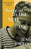 Jordan, June: Some of Us Did Not Die : New and Selected Essays