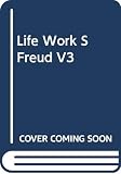 Jones, Ernest: The Life and Work of Sigmund Freud: The Last Phase 1919-1939 Jones, Ernest: The Life and Work of Sigmund Freud: The Last Phase 1919-1939