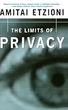 Etzioni, Amitai: The Limits of Privacy Etzioni, Amitai: The Limits of Privacy
