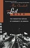 Ehrenhalt, Alan: The Lost City: The Forgotten Virtues of Community in America