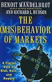 Mandelbrot, Benoit: The Misbehavior of Markets: A Fractal View of Risk, Ruin, and Reward Mandelbrot, Benoit: The Misbehavior of Markets: A Fractal View of Risk, Ruin, and Reward