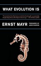 What Evolution Is by Ernst Mayr