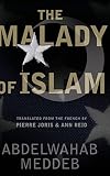 The Malady of Islam (0465044352) by Abdelwahab, Meddeb Abdelwahab, Meddeb: The Malady of Islam