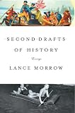 Second Drafts Of History (0465047505) by Morrow, Lance Morrow, Lance: Second Drafts Of History