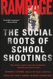 Newman, Katherine S.: Rampage: The Social Roots Of School Shootings