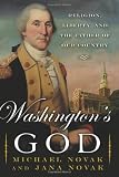 Novak, Michael: Washington's God