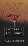 Omerod, Paul: Butterfly Economics: A New General Theory of Social and Economic Behavior Omerod, Paul: Butterfly Economics: A New General Theory of Social and Economic Behavior