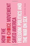 Page, Cristina: How The Pro-choice Movement Saved America