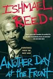Reed, Ishmael: Another Day at the Front: Dispatches from the Race War