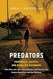 Salter, Anna: Predators: Pedophiles, Rapists, and Other Sex Offenders Who They Are, How They Operate, and How We Can Protect Ourselves and Our Children Salter, Anna: Predators: Pedophiles, Rapists, and Other Sex Offenders Who They Are, How They Operate, and How We Can Protect Ourselves and Our Children