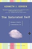 Gergen, Kenneth J.: The Saturated Self: Dilemmas of Identity in Contemporary Life Gergen, Kenneth J.: The Saturated Self: Dilemmas of Identity in Contemporary Life