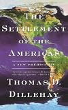 Dillehay, Thomas D.: The Settlement of Americas Dillehay, Thomas D.: The Settlement of Americas