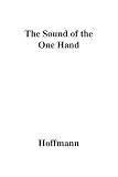 Hoffmann, Yoel: The Sound of the One Hand: 281 Zen Koans with Answers
