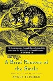 Trumble, Angus: A Brief History of the Smile Trumble, Angus: A Brief History of the Smile