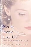 Weitzman, Susan: Not to People Like Us: Hidden Abuse in Upscale Marriages Weitzman, Susan: Not to People Like Us: Hidden Abuse in Upscale Marriages