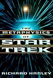 Hanley, Richard: The Metaphysics of Star Trek Hanley, Richard: The Metaphysics of Star Trek