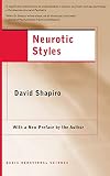 Shapiro, David: Neurotic Styles Shapiro, David: Neurotic Styles