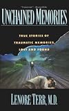 Terr, Lenore: Unchained Memories: True Stories of Traumatic Memories, Lost and Found